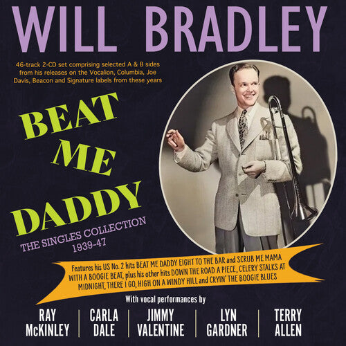 Bradley,will - Beat Me Daddy: The Singles Collection 1939-47 - Music CD