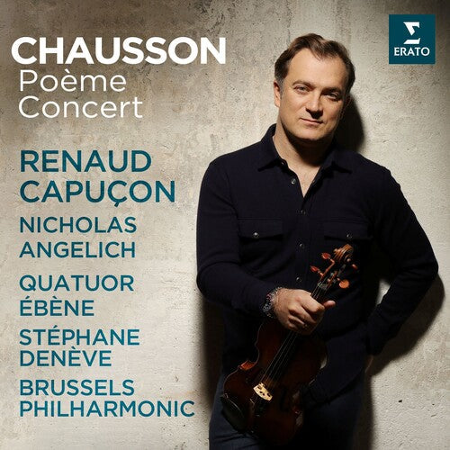 Capucon,renaud / Ebene,quatuor / Angelich,nicholas - Chausson: Poeme Concert - Music CD