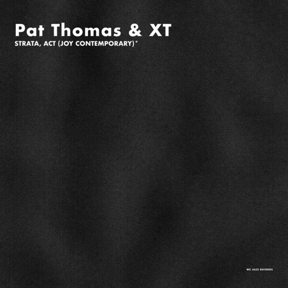 Pre-Order: Pat Thomas  & Xt - Strata Act (Joy Contemporary) [LP]