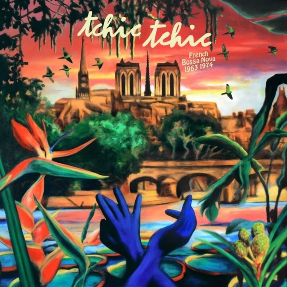 Pre-Order: Tchic Tchic: French Bossa Nova 1963-1974 / Var - Tchic Tchic: French Bossa Nova 1963-1974 / Var [LP]
