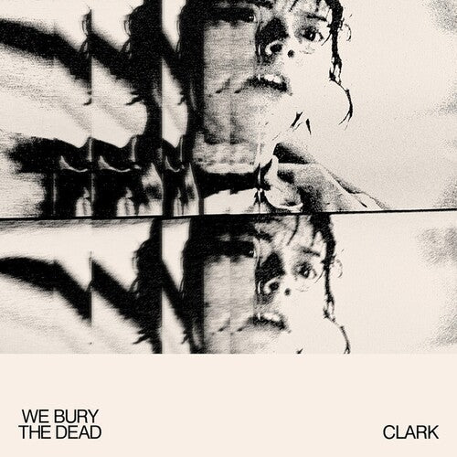 Clark - We Bury The Dead - Vinyl Record