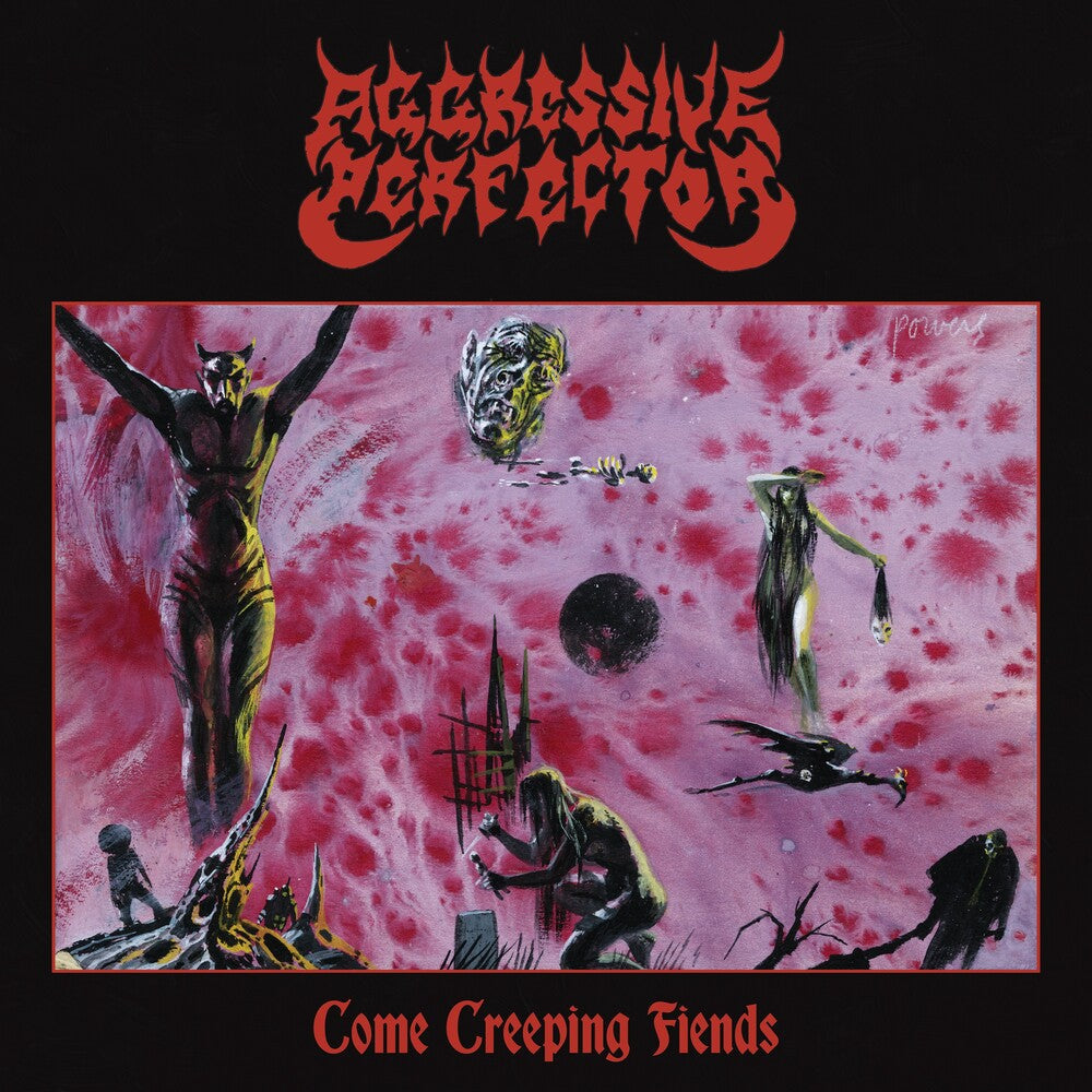 Pre-Order: Aggressive Perfector - Come Creeping Fiends (Uk) [CD]