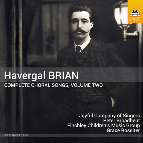 Joyful Company Of Singers - Havergal Brian: Complete Choral Songs Vol. 2 - Music CD