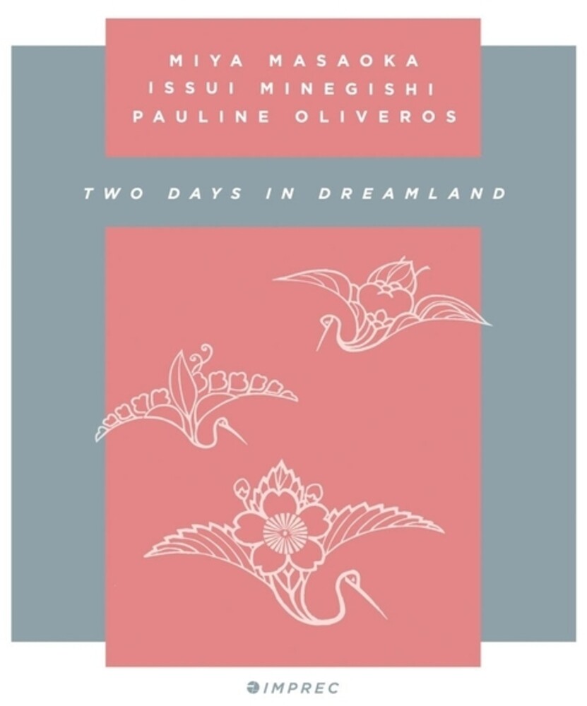 Pre-Order: Pauline Oliveros  / Masaoka,Mia / Minegishi,Issui - Two Days In Dreamland [CD]