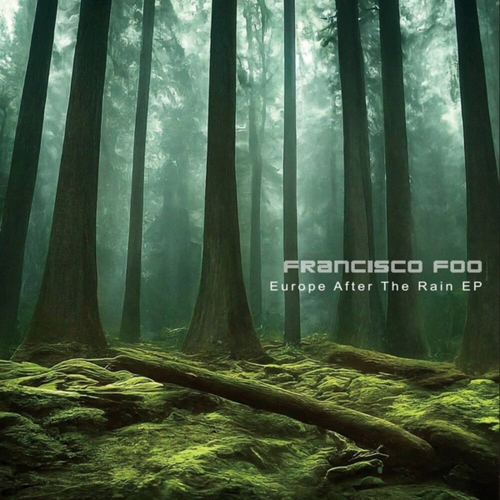 Pre-Order: Francisco Foo - Europe After The Rain (Ep) [12" Vinyl]