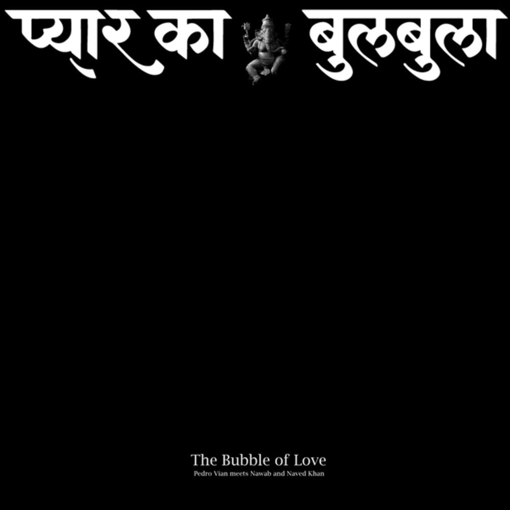 Pre-Order: Pedro Vian  / Khan,Ustad Nawab / Naved Nawab Khan - Bubble Of Love [LP]