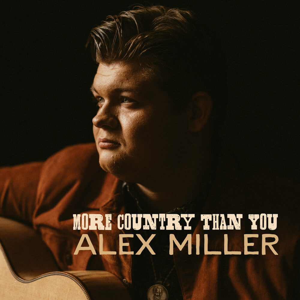 Pre-Order: Alex Miller - More Country Than You [CD]