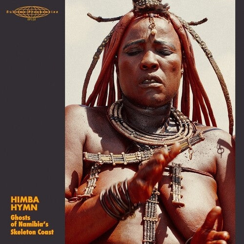 Himba Hymn: Ghosts Namibia's Skeleton Coast / Var - Himba Hymn: Ghosts Namibia's Skeleton Coast / Var - Vinyl Record