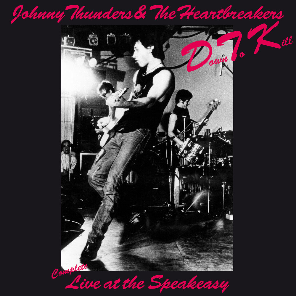 Pre-Order: Johnny Thunders  & The Heartbreakers - Down To Kill: The Complete Live At The Speakeasy [LP]