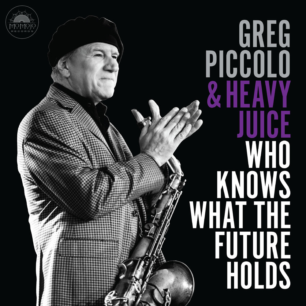 Pre-Order: Greg Piccolo  & Heavy Juice - Who Knows What The Future Holds [CD]