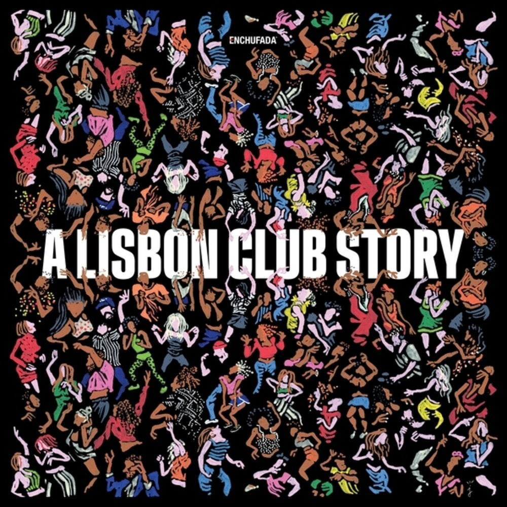 Pre-Order: Enchufada: A Lisbon Club Story / Various - Enchufada: A Lisbon Club Story / Various [LP]