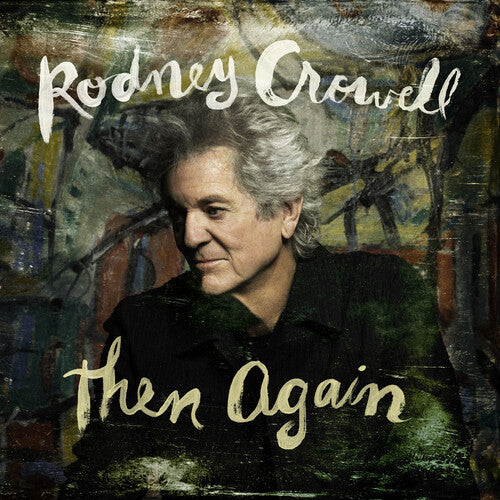Crowell,rodney - Then Again - Music CD