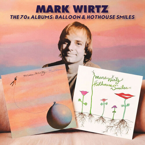 Wirtz,mark - 70s Albums: Balloon/hothouse Smiles - Music CD