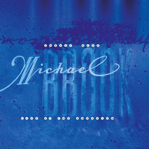 Brook,michael - Cobalt Blue & Live At The Aquarium - Music CD
