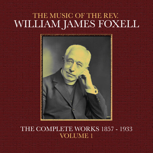 Foxell,william James - Music Of The Rev. William James Foxell: Vol 1 - Music CD