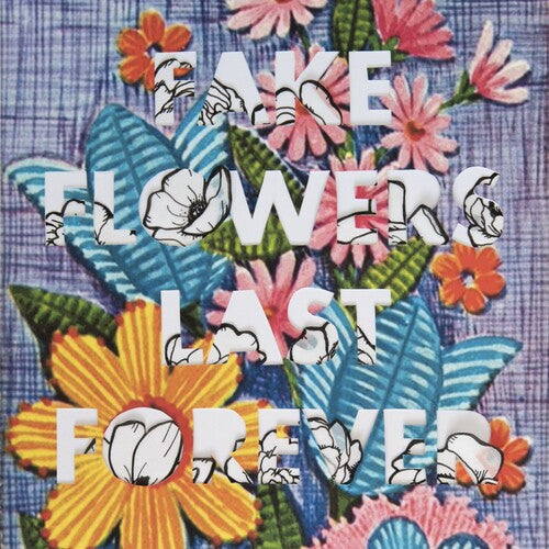 Sellers,sam - Fake Flowers Last Forever - Vinyl Record