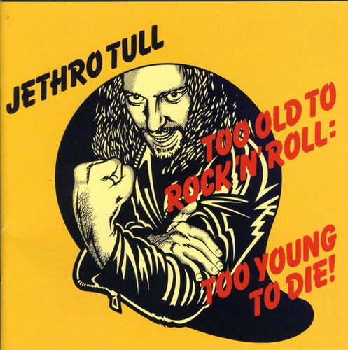 Jethro Tull - Too Old To Rock: Too Young Die - Music CD