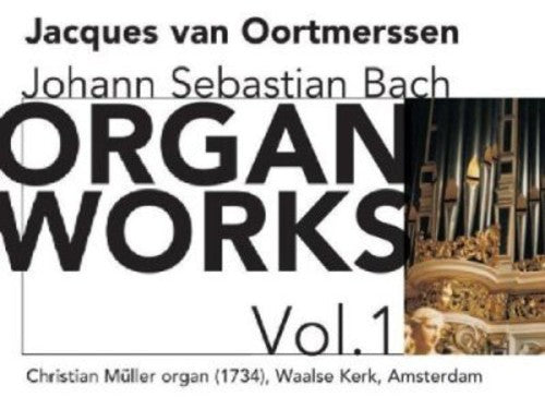 Jacques Van Oortmerssen - Organ Works 1 [CD]