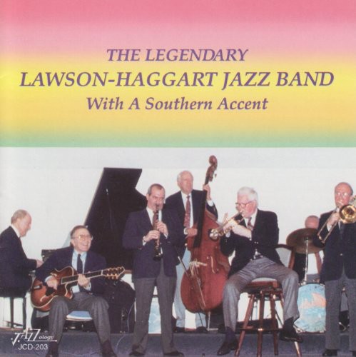 The Legendary Lawson-Haggart Jazz Band - With a Southern Accent [CD]