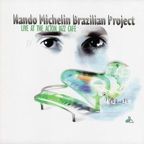 Nando Michelin - Mando Michelin Brazilian Project: Live At The Action Jazz Cafe [CD]