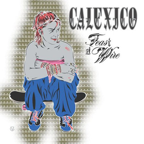 Calexico - Feast of Wire [CD]