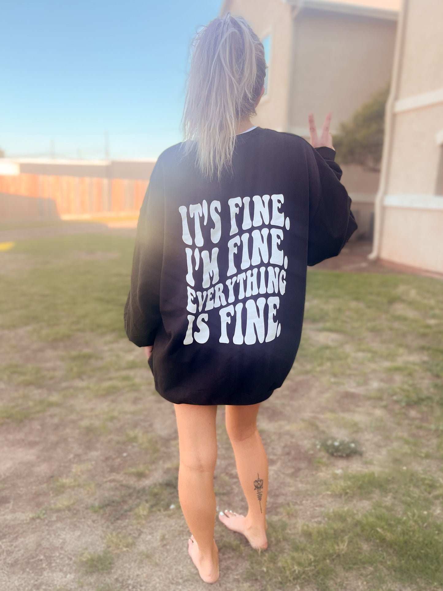 It's Fine Graphic Tee or sweatshirt
