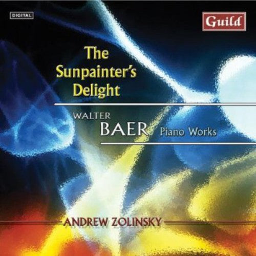 Andrew Zolinsky - Sunpainter's Delight: Walter Baer Piano Music [CD]