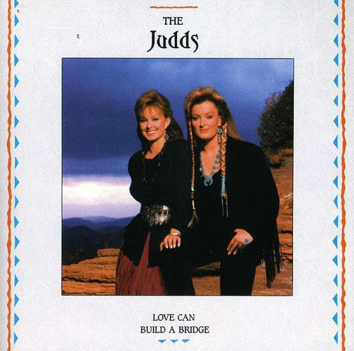 Judds - Love Can Build a Bridge [CD]