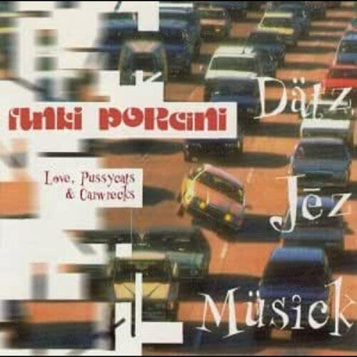 Funki Porcini - Love Pussycats & Carwrecks - Music CD