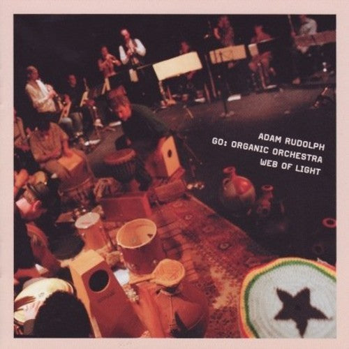 Adam Rudolph - Go: Organic Orchestra- Web Of Light [CD]