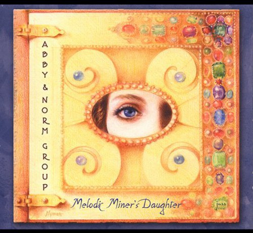 Abby & Norm Group - Melodic Miner's Daughter [CD]