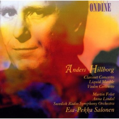 A. Hillborg - Clarinet Concerto / Liquid Marble / Violin Cto [CD]