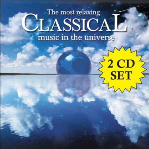 Most Relaxing Classical Music In Universe / Var - Most Relaxing Classical Music in Universe / Various [2 CD]