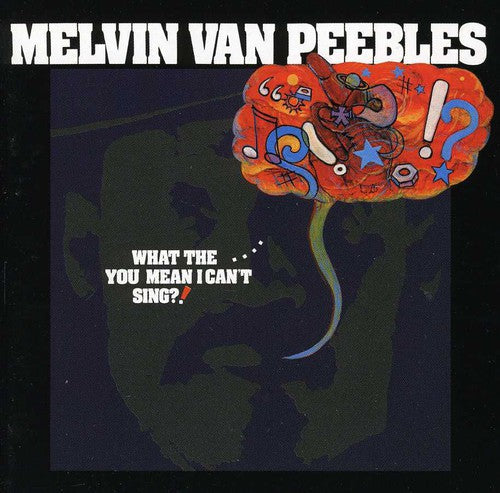 Melvin Van Peebles - What The...You Mean I Can't Sing? Music CD