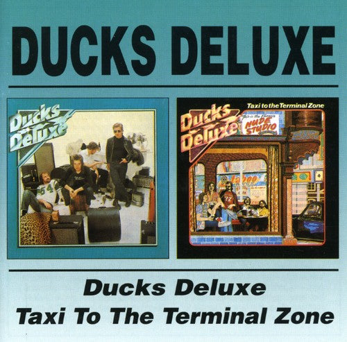 Ducks Deluxe - Ducks Deluxe / Taxi To The Terminal Zone - Music CD