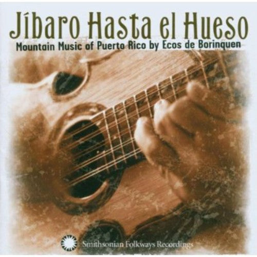 Jibaro Hasta El Hueso - Mountain Music of Puerto Rico [CD]