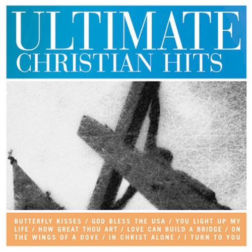 Ultimate Christian Hits - Ultimate Christian Hits [CD]
