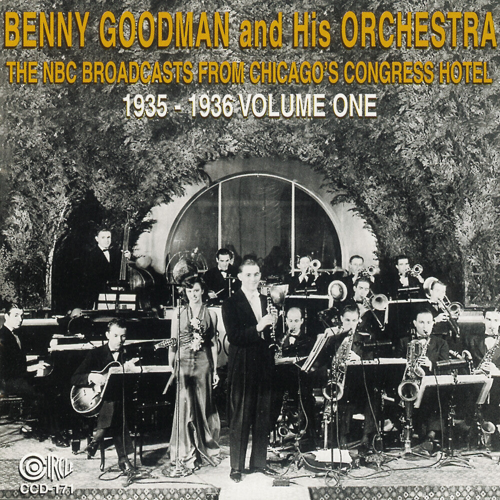 Benny Goodman & His Orchestra - NBC Broadcasts From Chicago's Congress Hotel, Vol. 1 [CD]