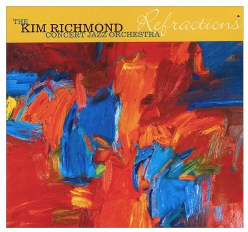 Kim Richmond Concert Jazz Orchestra - Refractions [CD]