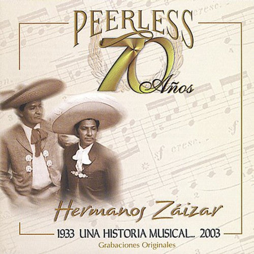 Hermanos Zaizar - 70 Anos Peerless Una Historia Musical [CD]
