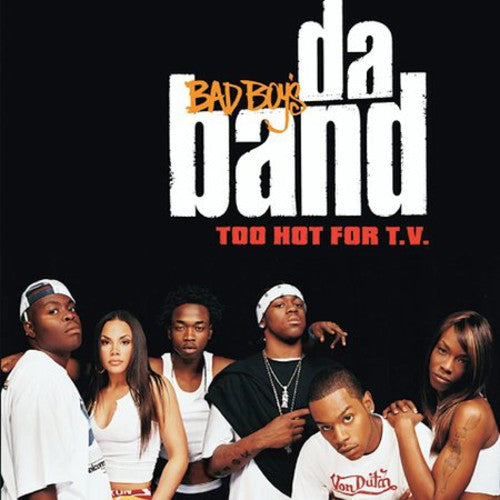 Bad Boys Da Band - Too Hot For T.V. [CD]