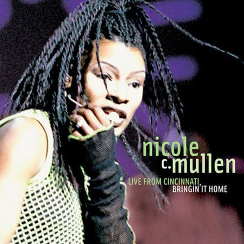 Nicole C. Mullen - Live in Cincinnati Bringing It Home [CD]