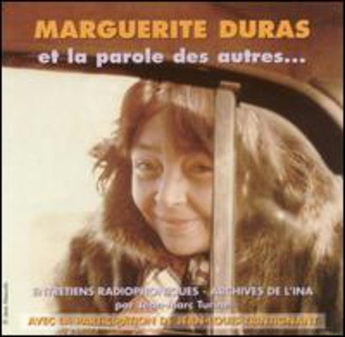 MARGUERITE ET LA PAROLE DURAS - Entretiens Radiophoniques:Archives [CD]