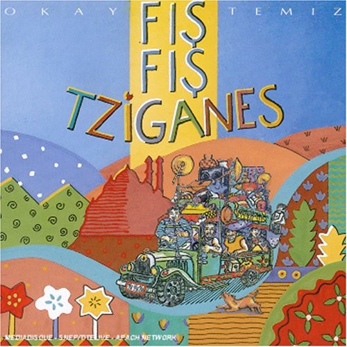Okay Temiz - Fils Fils Tziganes [CD]