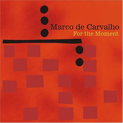 MARCO DE CARVALHO - For the Moment [CD]
