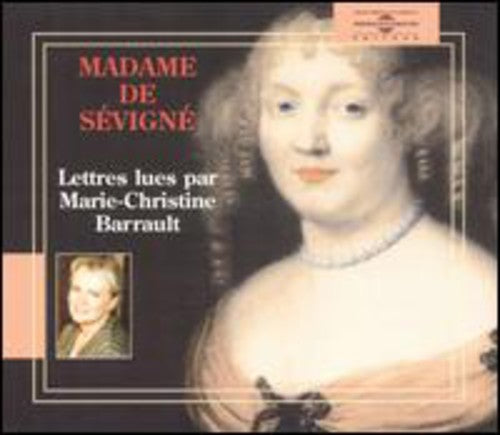 MARIE-CHRISTINE BARRAULT - Madame De Sevigne:Lettres De Mme De Sevigne [CD]
