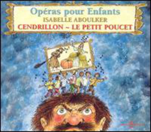 ISABELLE ABOULKER - Operas Pour Enfants Cendrillon Petit Poucet [CD]