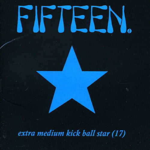 Fifteen - Extra Medium Kickball Star 17 [CD]