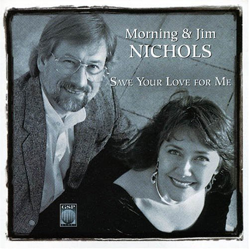 Morning & Jim Nichols - Save Your Love for Me [CD]