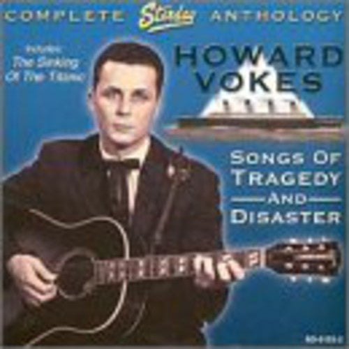 Howard Volkes - Songs Of Tragedy and Disaster: Complete Starday Anthology [CD]